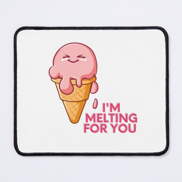 Item preview, I'm Melting For You designed and sold by PurpleWay.