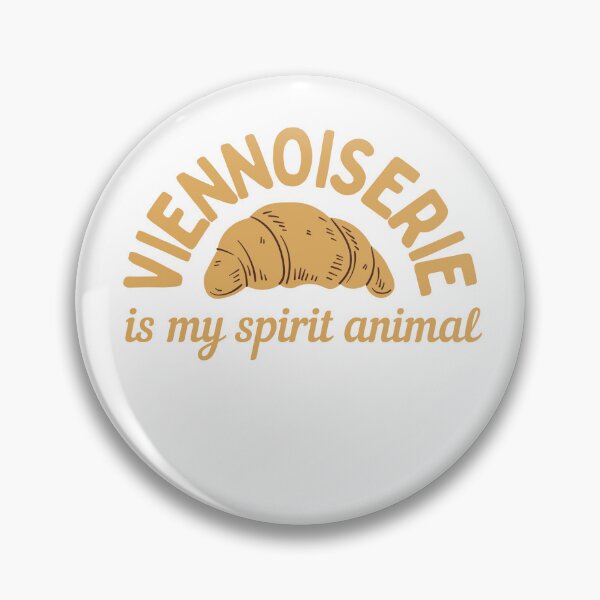 Item preview, Viennoiserie Is My Spirit Animal designed and sold by AProperLemon.