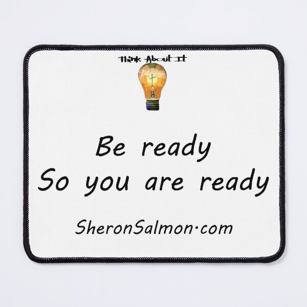 Item preview, Be ready, so you are ready. designed and sold by IAMthinker.