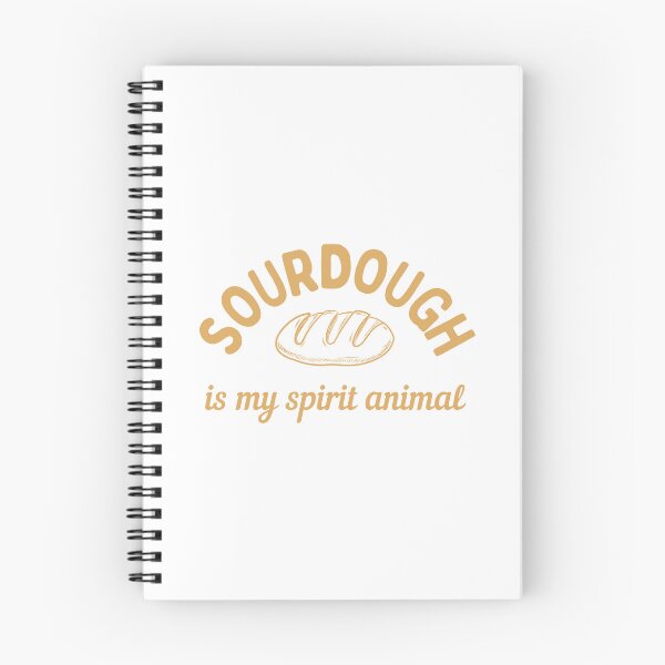 Item preview, Sourdough Is My Spirit Animal designed and sold by AProperLemon.