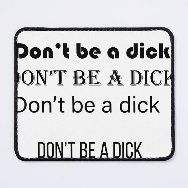Item preview, Don't be a dick designed and sold by kimhanks.
