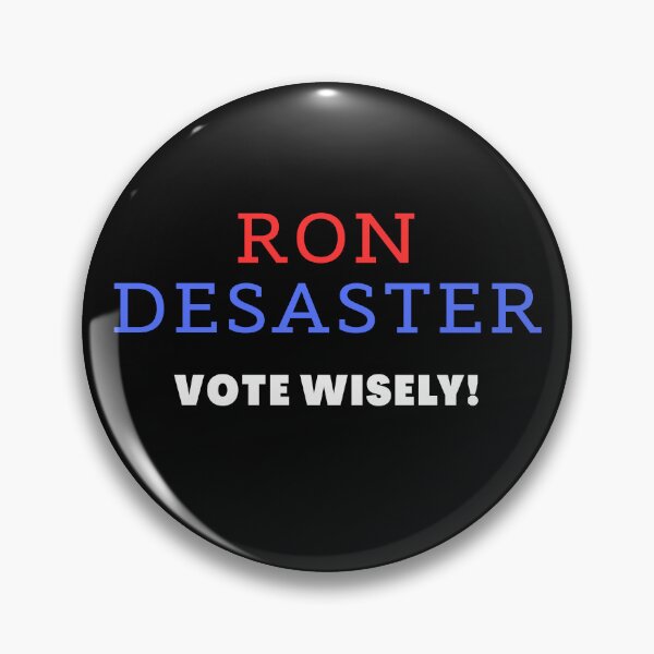 Item preview, Ron DeSantis 2024. Ron Desaster. Ron DiSaster. Vote Wisely. Funny Political Meme, Quote, Saying. designed and sold by Maciek63.