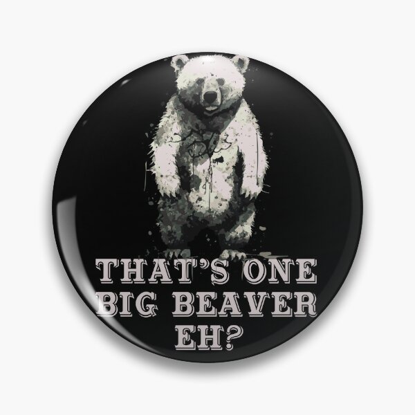 Item preview, That's One Big Beaver, Eh? designed and sold by IfDesignGroup.