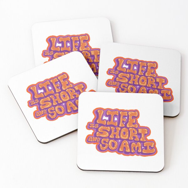 Item preview, Life is Short and So am I designed and sold by Molly Kaye.