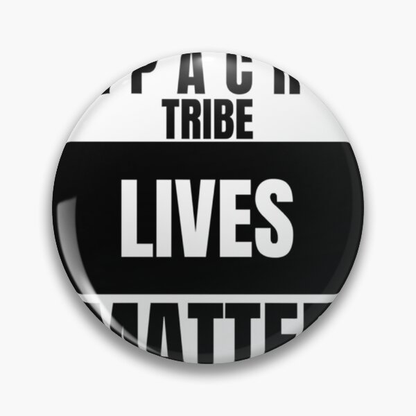 Item preview, APACHE TRIBE LIVES MATTER             designed and sold by olsolotis.