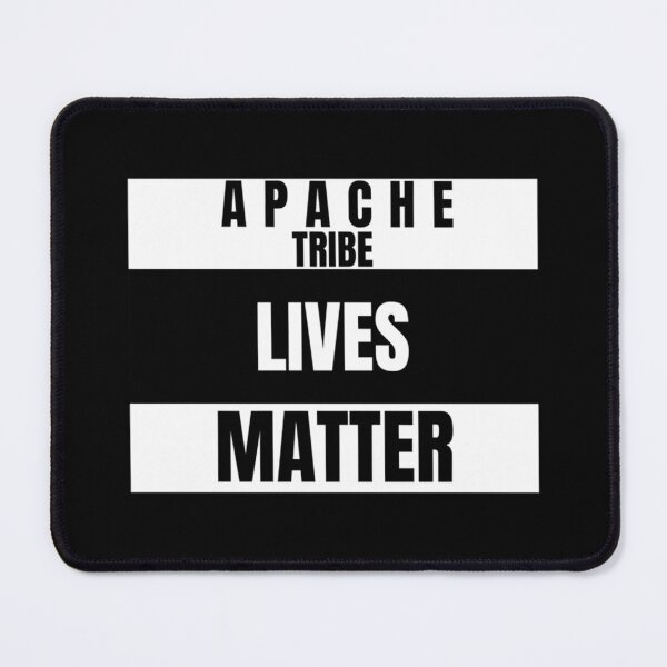 Item preview, APACHE TRIBE LIVES MATTER designed and sold by olsolotis.