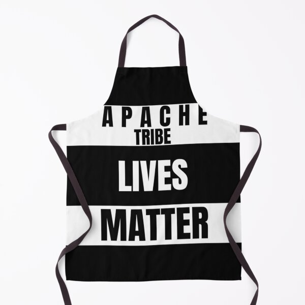 Item preview, APACHE TRIBE LIVES MATTER             designed and sold by olsolotis.