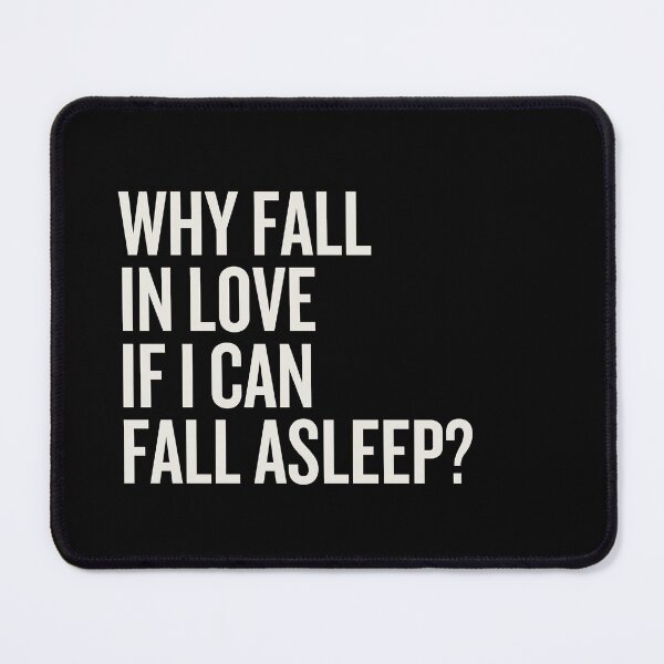 Item preview, Tough Case - Why Fall In Love If I Can Fall Asleep - Hard Case - Funny Saying designed and sold by Designedbygigy.