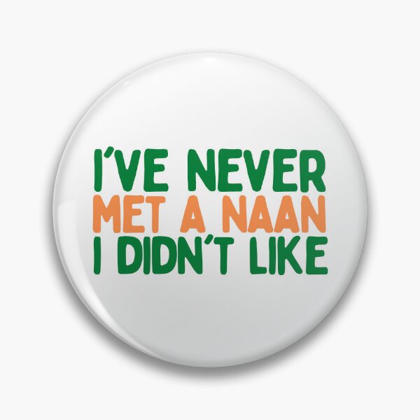 Item preview, I've Never Met A Naan I Didn't Like designed and sold by AProperLemon.