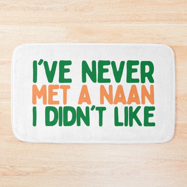 Item preview, I've Never Met A Naan I Didn't Like designed and sold by AProperLemon.