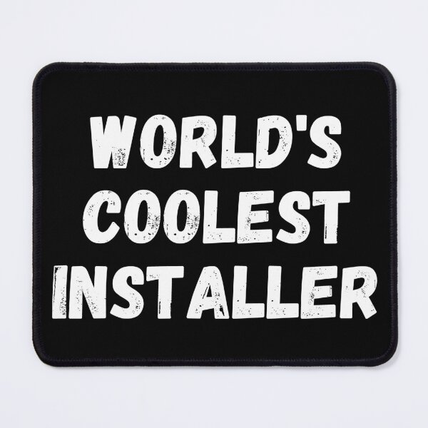 Item preview, World's Coolest Installer  designed and sold by manandi1.