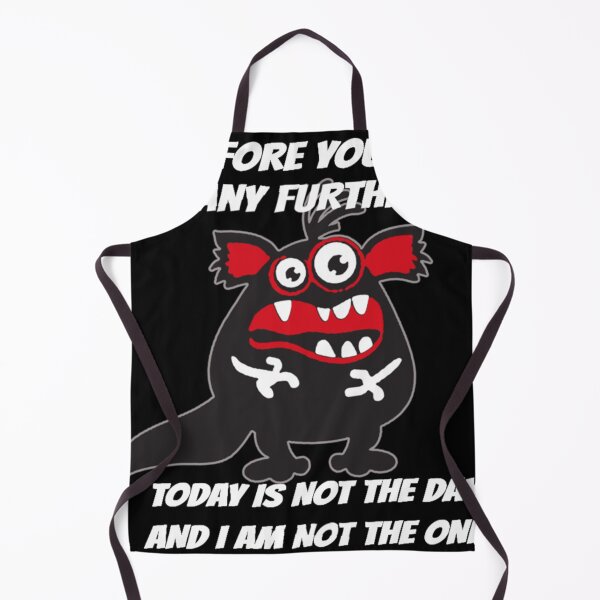 Item preview, Before You Go Any Further - Today Is Not The Day designed and sold by GasparZakary.