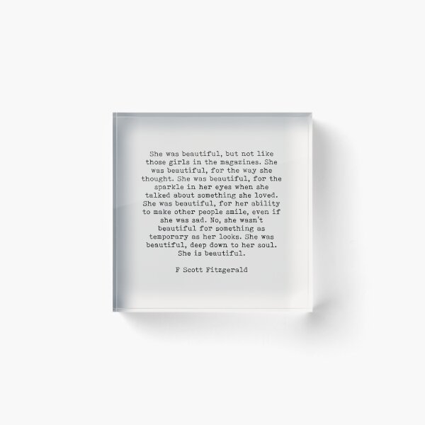 She Was Beautiful, F Scott Fitzgerald Quote Acrylic Block