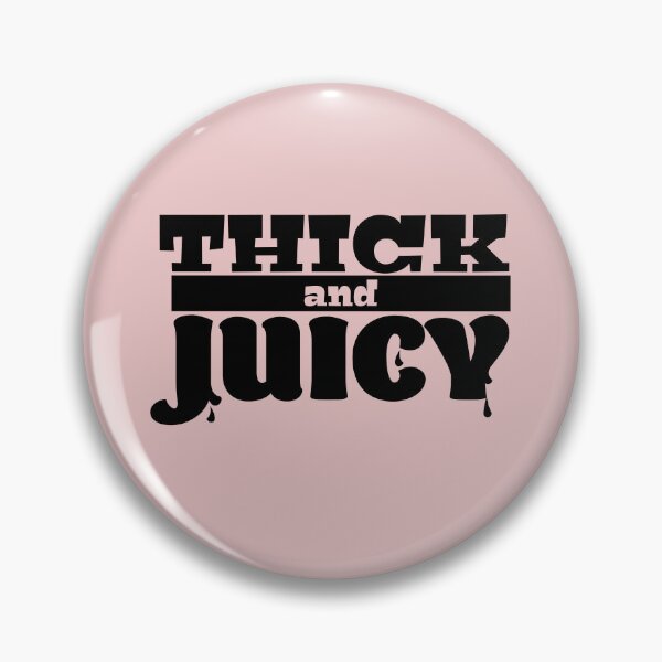 Item preview, Thick & Juicy designed and sold by Mattk270.