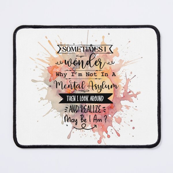 Item preview, Sometimes I wonder - Funny Quote designed and sold by butani4.