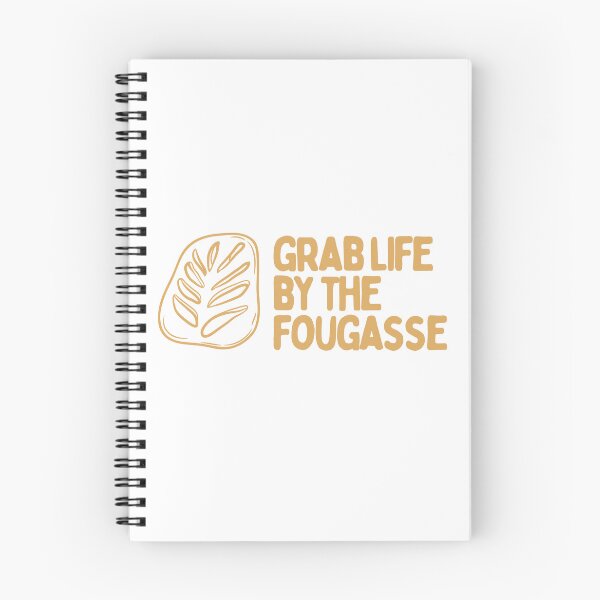 Item preview, Grab Life By The Fougasse designed and sold by AProperLemon.
