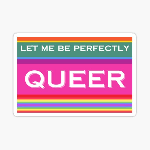 Let Me Be Perfectly Queer Pride Lgbtq Rainbow Colorful Sticker For