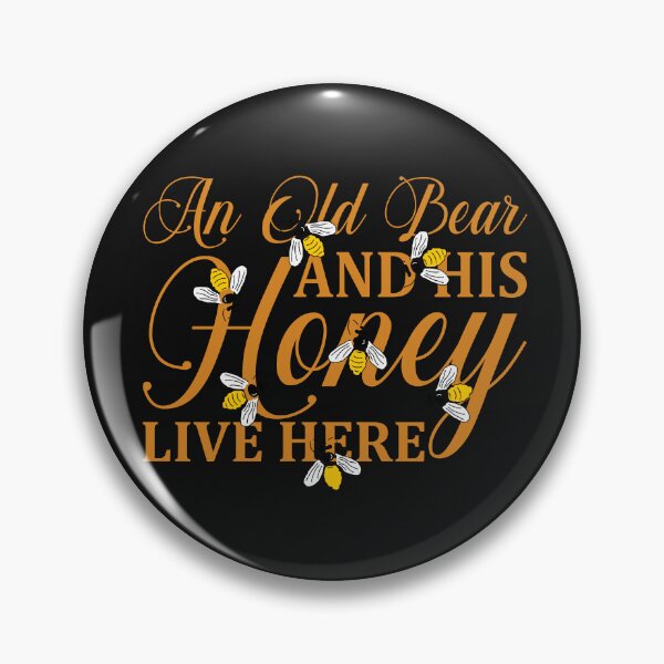 Item preview, An Old Bear And His Honey Live Here, Honey Bear, Bee Happy designed and sold by Cryptohaven.