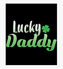 Irish Lucky Daddy Gift For Paddys St Patricks Day T-Shirt Sweater Hoodie Iphone Samsung Phone Case Coffee Mug Tablet Case Photographic Print