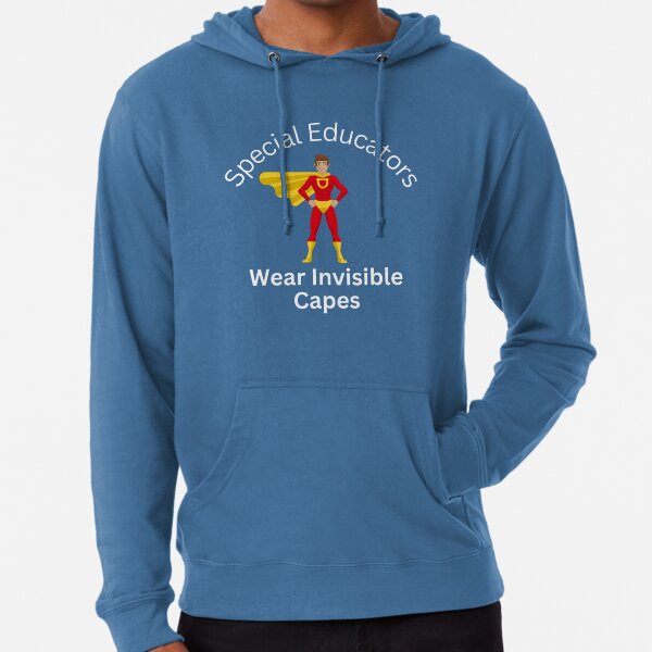 Special Educators Wear Invisible Capes! Male Design Lightweight Hoodie