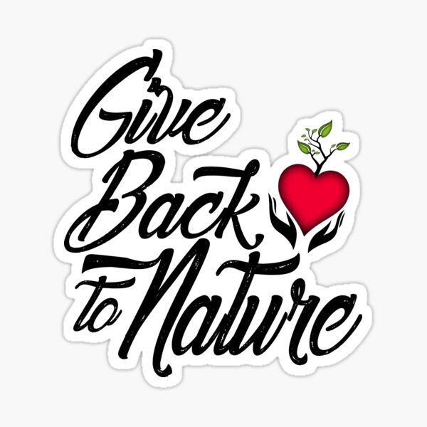 Give Back to Nature Slogan - White Background Sticker