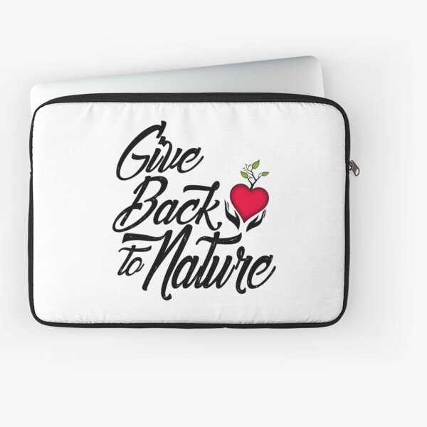 Give Back to Nature Slogan - White Background Laptop Sleeve