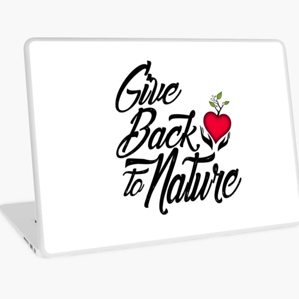 Give Back to Nature Slogan - White Background Laptop Skin