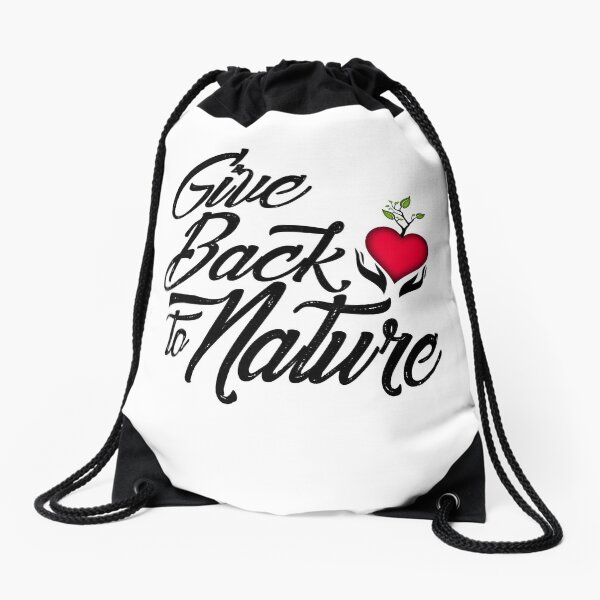 Give Back to Nature Slogan - White Background Drawstring Bag