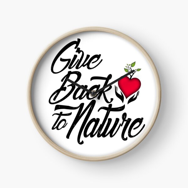 Give Back to Nature Slogan - White Background Clock