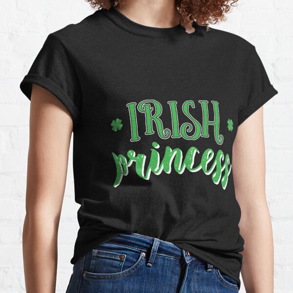  Irish Princess Gift For Paddys St Patricks Day T-Shirt Sweater Hoodie Iphone Samsung Phone Case Coffee Mug Tablet Case Classic T-Shirt