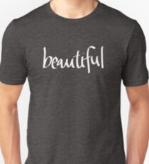 beautiful beautiful beautiful! Unisex T-Shirt