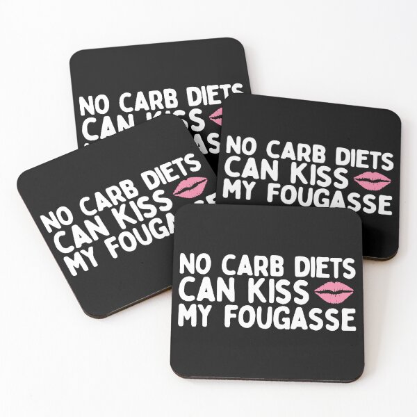Item preview, No Carb Diets Can Kiss My Fougasse designed and sold by AProperLemon.