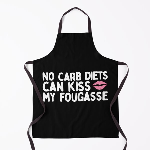 Item preview, No Carb Diets Can Kiss My Fougasse designed and sold by AProperLemon.
