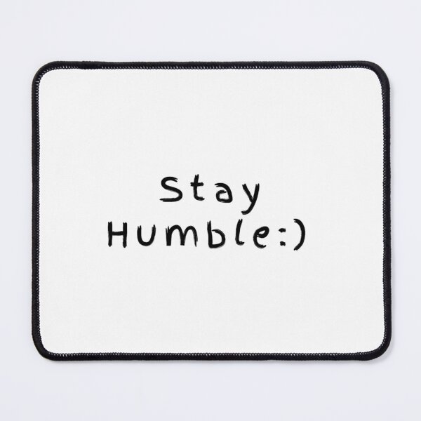 Item preview, Stay humble :) designed and sold by KLS01.