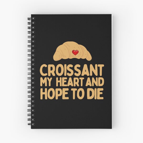 Item preview, Croissant My Heart And Hope To Die designed and sold by AProperLemon.