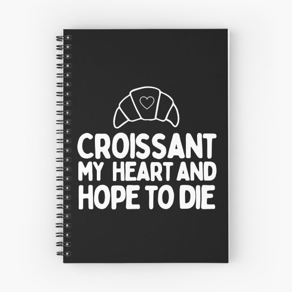 Item preview, Croissant My Heart And Hope To Die designed and sold by AProperLemon.