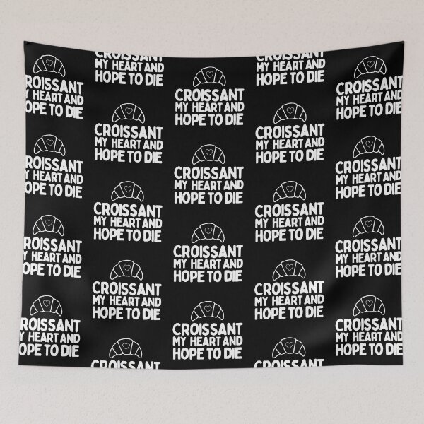 Item preview, Croissant My Heart And Hope To Die designed and sold by AProperLemon.