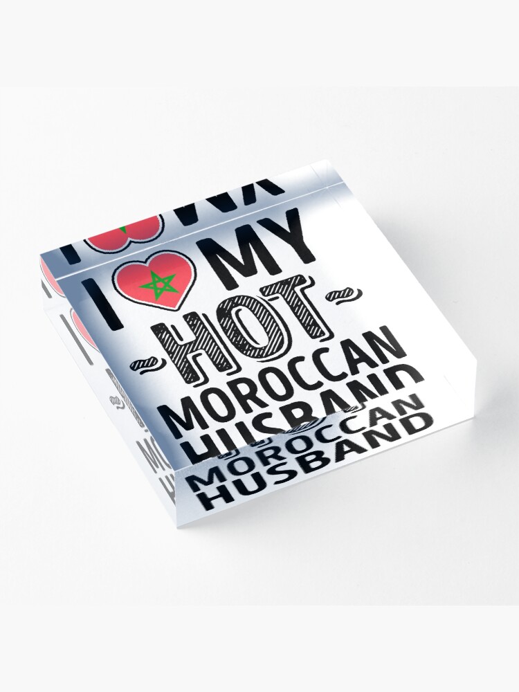 Alternate view of I Love My HOT Moroccan Husband - Cute Morocco Couples Romantic Love T-Shirts & Stickers Acrylic Block