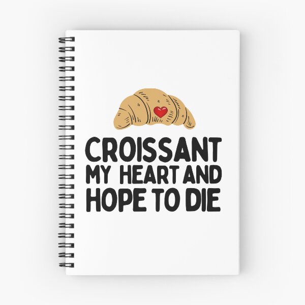 Item preview, Croissant My Heart And Hope To Die designed and sold by AProperLemon.