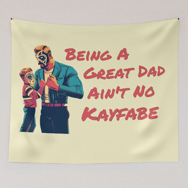 Item preview, Being A Great Dad Ain't No Kayfabe designed and sold by lunarhalomedia.