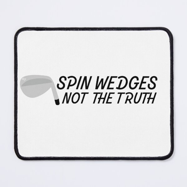 Item preview, Spin Wedges Not the Truth designed and sold by wilcoxm19.
