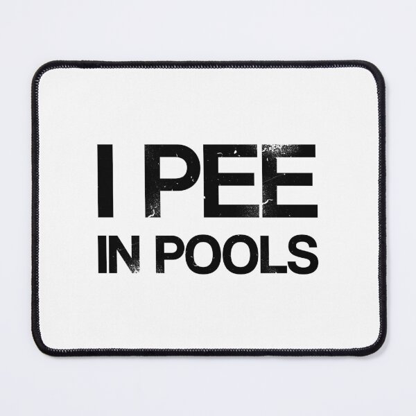 Item preview, I Pee In Pools designed and sold by by-ariel24.