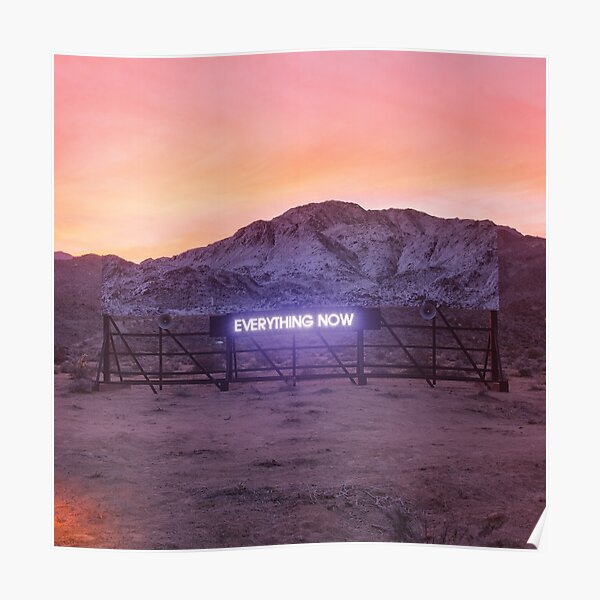 Everything Now Posters For Sale Redbubble