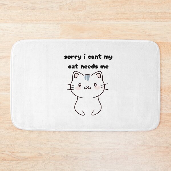 Item preview, sorry i cant my cat needs me designed and sold by PrinttParadise.