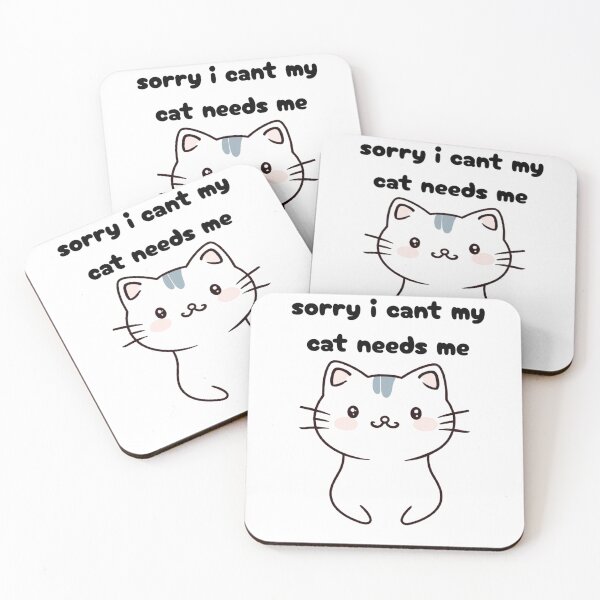 Item preview, sorry i cant my cat needs me designed and sold by PrinttParadise.