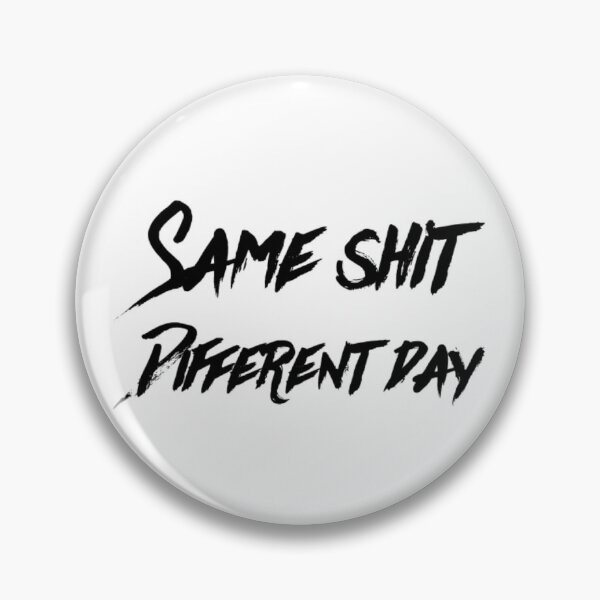 Item preview, Same shit different day designed and sold by GGsCreations.