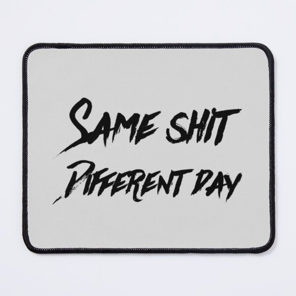 Item preview, Same shit different day designed and sold by GGsCreations.