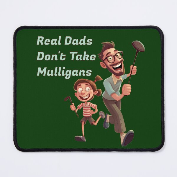 Item preview, Real Dads Don't Take Mulligans designed and sold by lunarhalomedia.