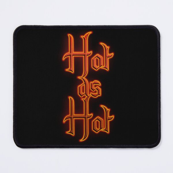 Item preview, Hot as Hot (Fiery Glowing Text) designed and sold by Swabcraft.