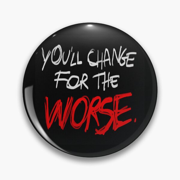 Item preview, you'll change for the worse  designed and sold by MarsEsmeVT.